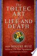 The Toltec Art of Life and Death